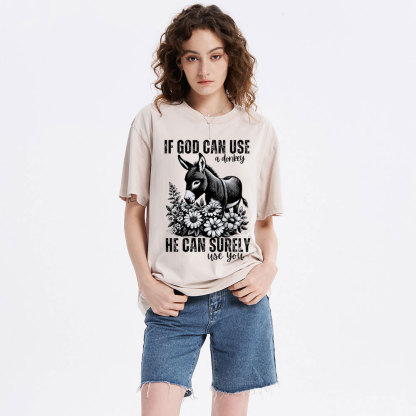 IF God Can Use A Donkey Christian Washed T-Shirt