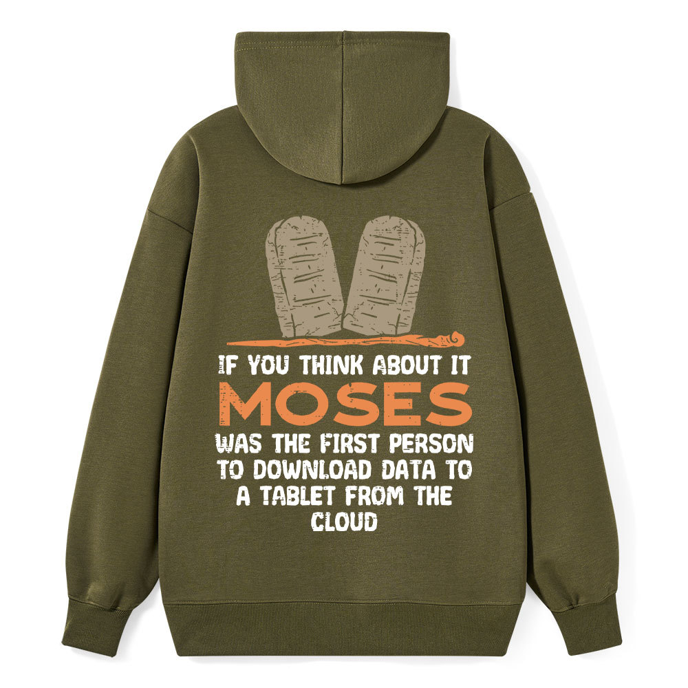 If You Think About It Moses Was The First Person To Download Data To A Tablet From The Cloud Christian Hoodie