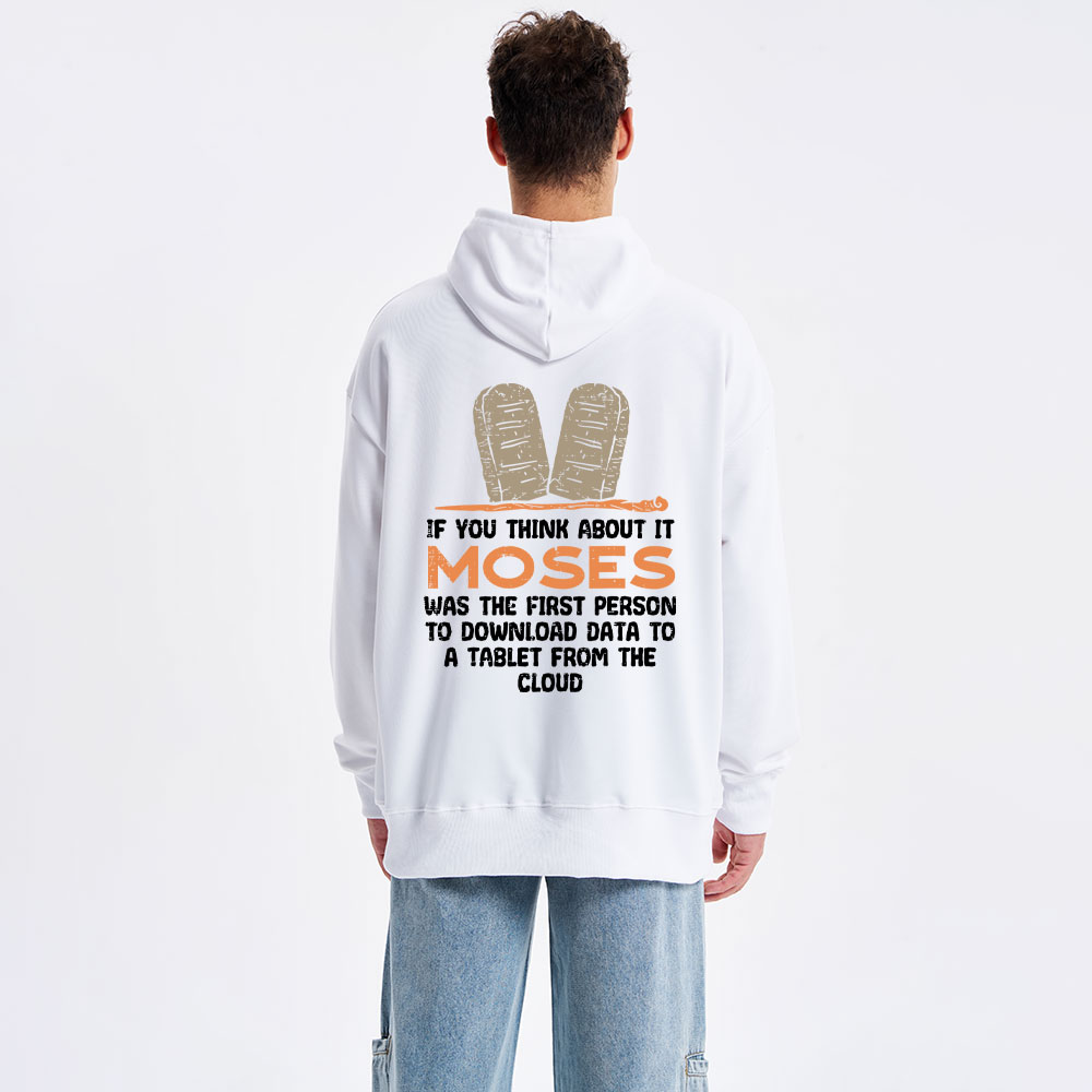 If You Think About It Moses Was The First Person To Download Data To A Tablet From The Cloud Christian Hoodie