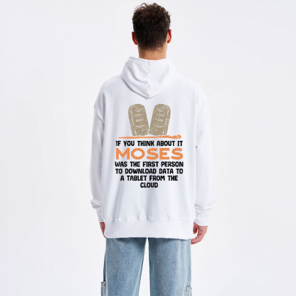 If You Think About It Moses Was The First Person To Download Data To A Tablet From The Cloud Christian Hoodie