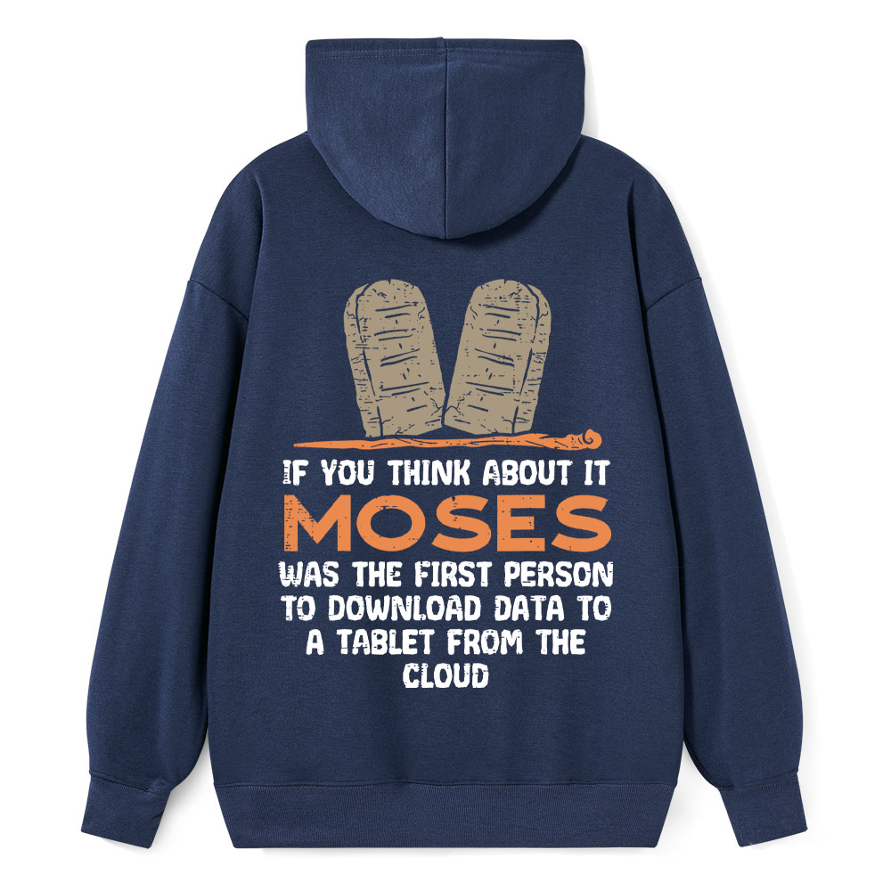 If You Think About It Moses Was The First Person To Download Data To A Tablet From The Cloud Christian Hoodie