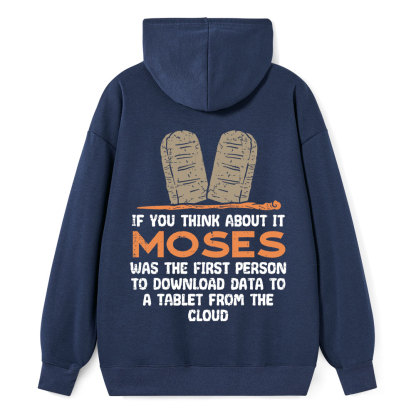 If You Think About It Moses Was The First Person To Download Data To A Tablet From The Cloud Christian Hoodie