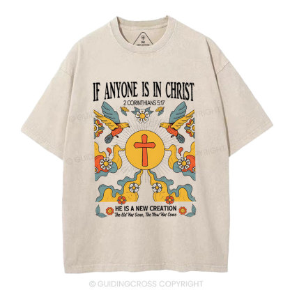 If Anyone  Is In Christ Christian Washed T-Shirt