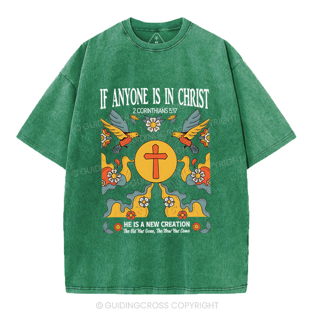 If Anyone  Is In Christ Christian Washed T-Shirt