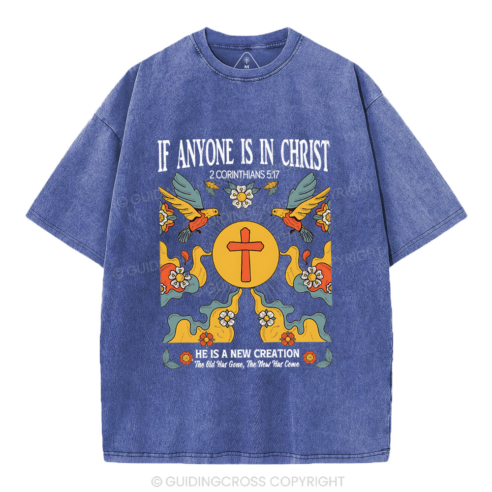 If Anyone  Is In Christ Christian Washed T-Shirt
