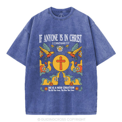 If Anyone  Is In Christ Christian Washed T-Shirt