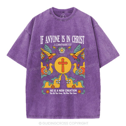 If Anyone  Is In Christ Christian Washed T-Shirt