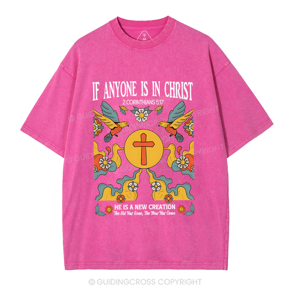 If Anyone  Is In Christ Christian Washed T-Shirt