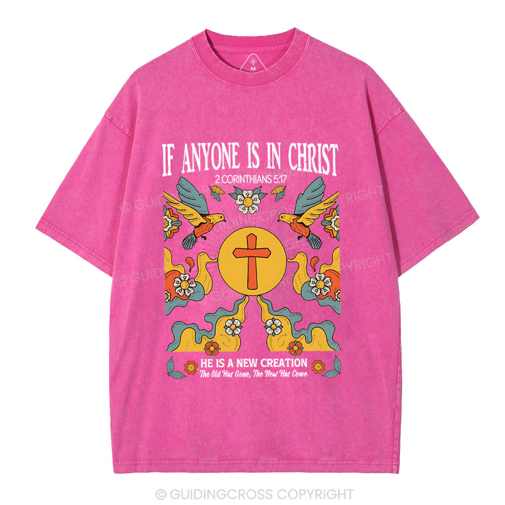 If Anyone  Is In Christ Christian Washed T-Shirt