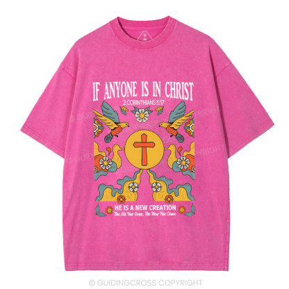 If Anyone  Is In Christ Christian Washed T-Shirt