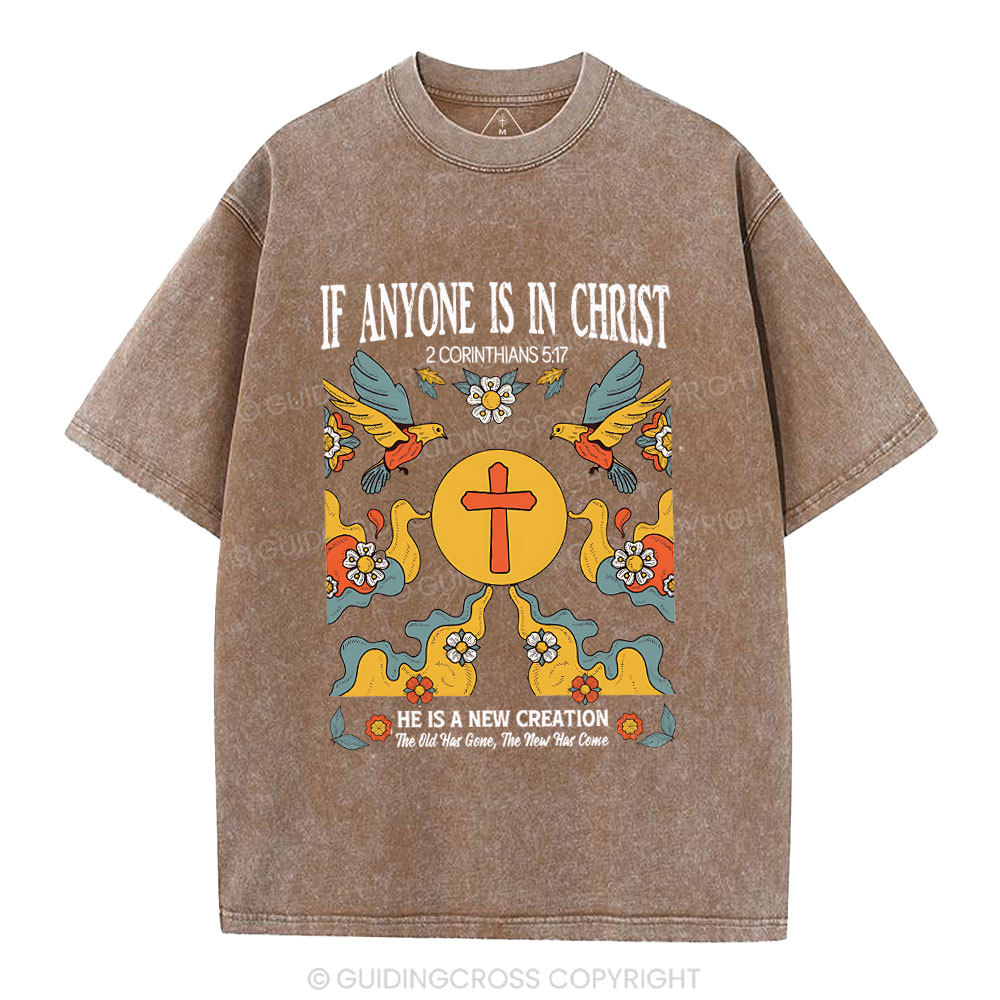 If Anyone  Is In Christ Christian Washed T-Shirt