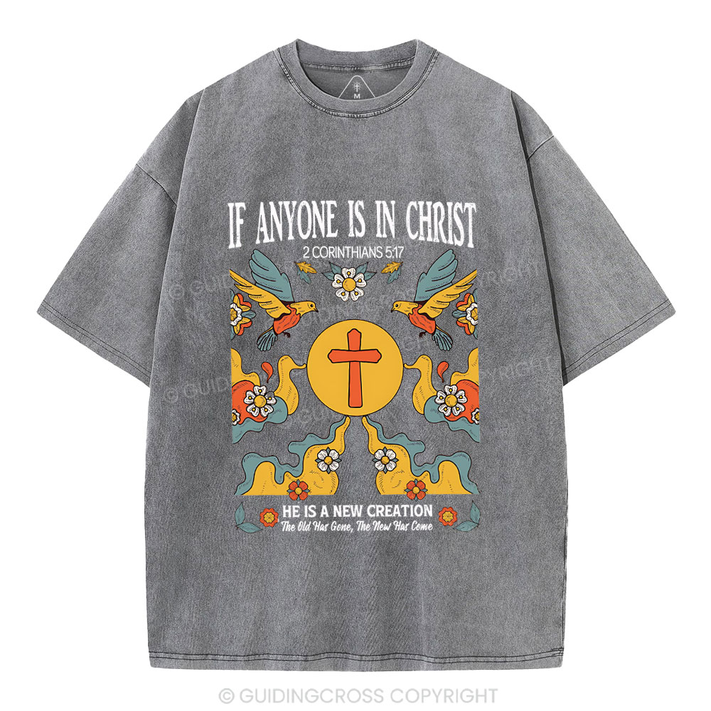 If Anyone  Is In Christ Christian Washed T-Shirt