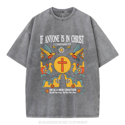 If Anyone  Is In Christ Christian Washed T-Shirt