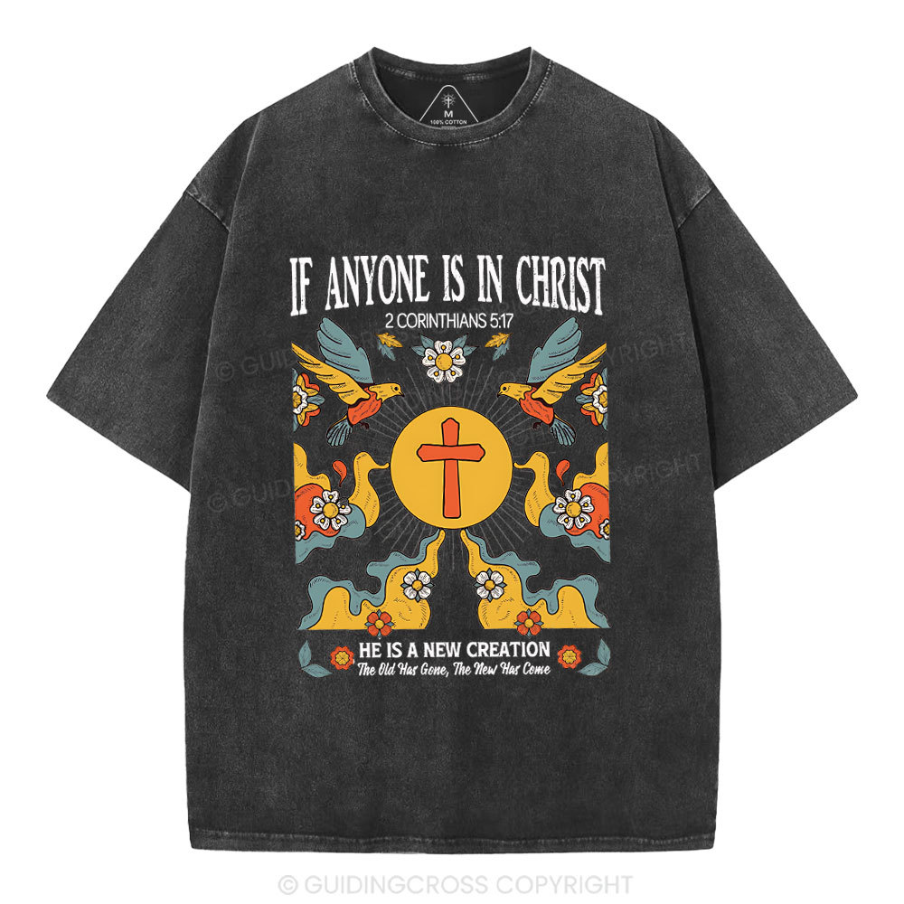 If Anyone  Is In Christ Christian Washed T-Shirt