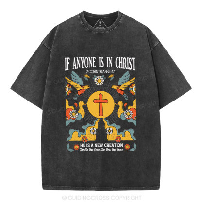 If Anyone  Is In Christ Christian Washed T-Shirt