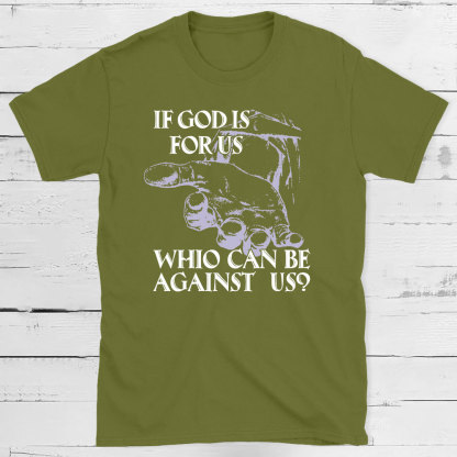 If God Is Focus Who Can Be Against Us Christian T-Shirt