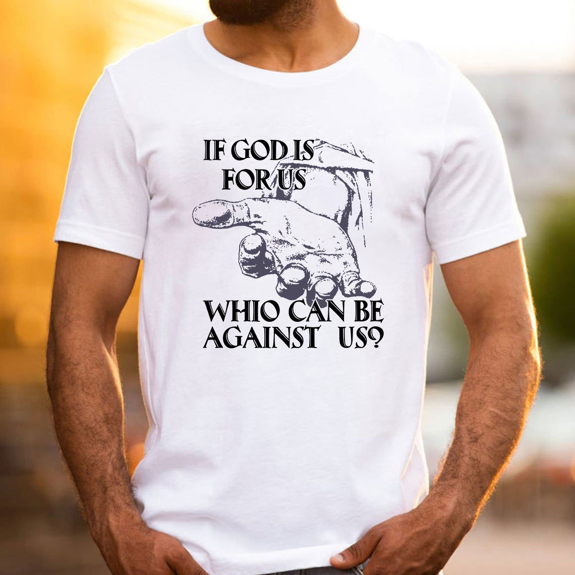 If God Is Focus Who Can Be Against Us Christian T-Shirt