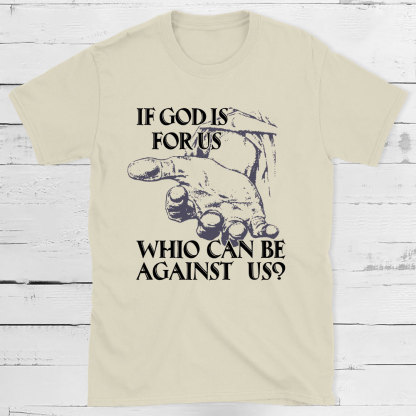 If God Is Focus Who Can Be Against Us Christian T-Shirt