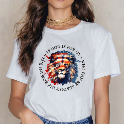 If God Is For Us, Who Can Be Against Us Christian T-Shirt