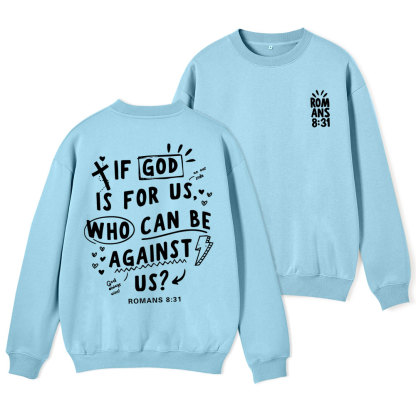 If God Is For Us Who Can Be Against Us Christian Fleece Sweatshirt