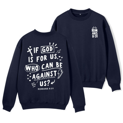 If God Is For Us Who Can Be Against Us Christian Fleece Sweatshirt
