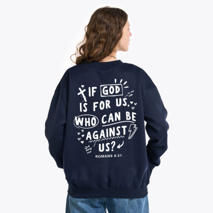 If God Is For Us Who Can Be Against Us Christian Fleece Sweatshirt