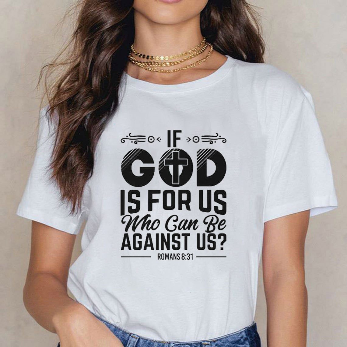 If God Is For Us Who Can Be Against Us Christian T-Shirt