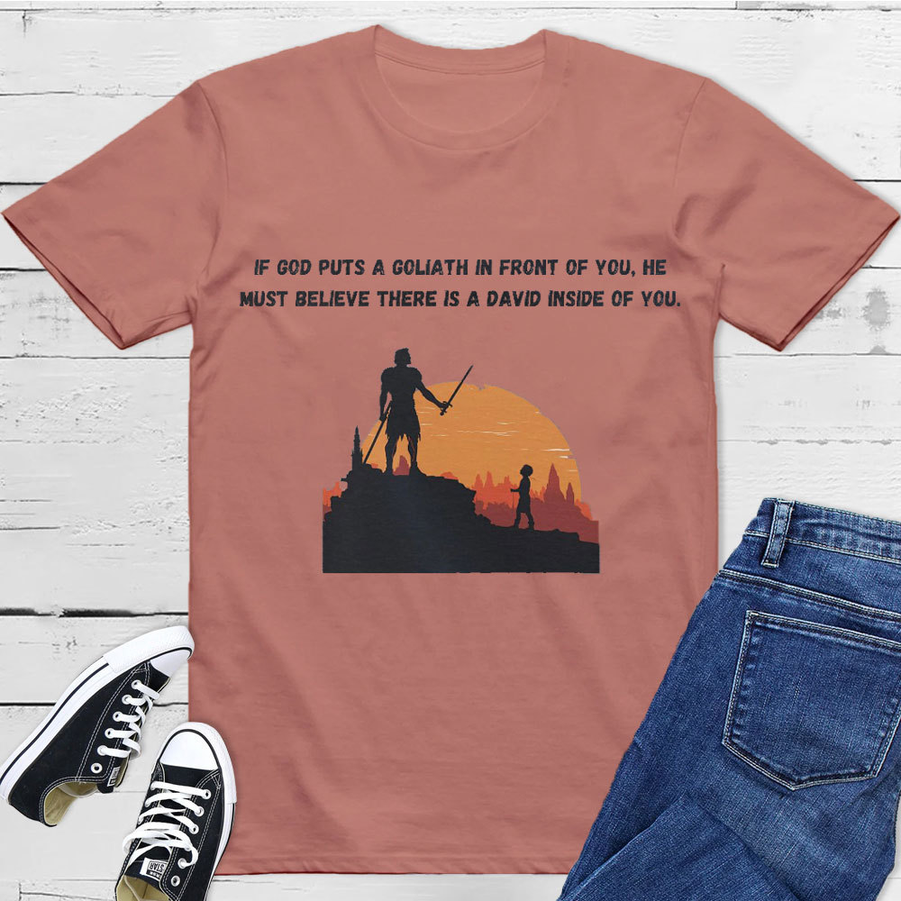 If God Put A Goliath In Front Of You Christian T-Shirt