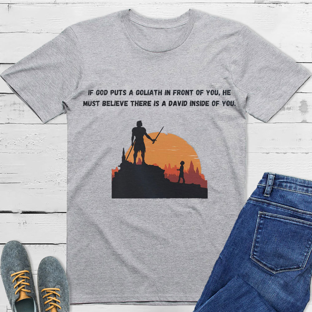 If God Put A Goliath In Front Of You Christian T-Shirt