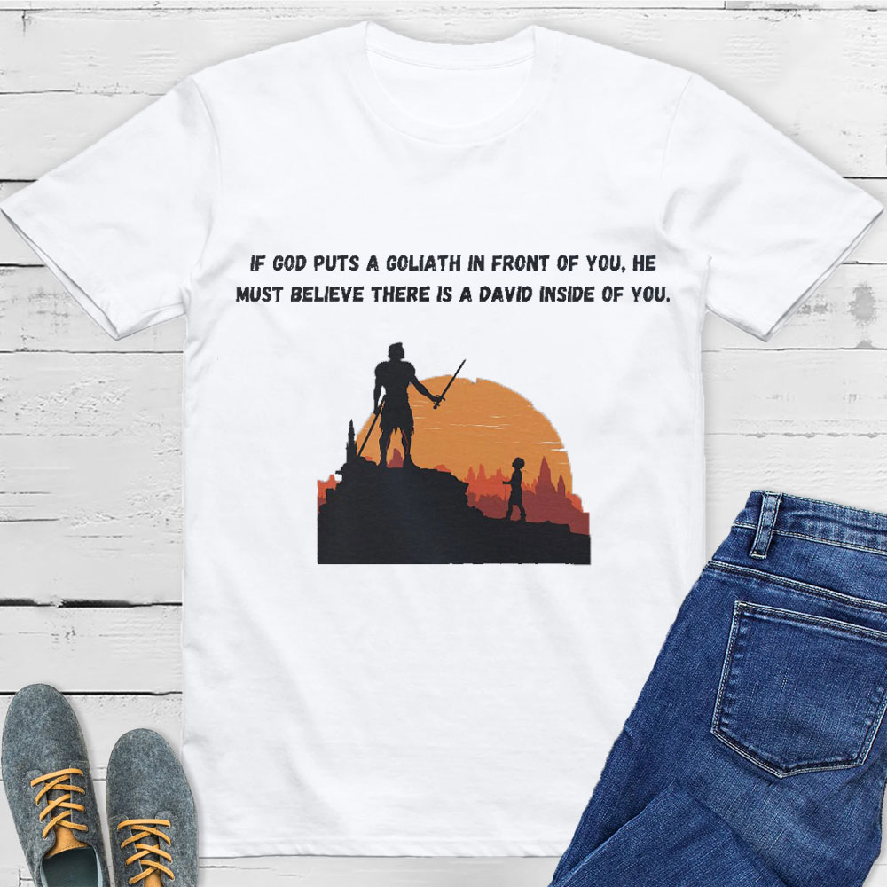 If God Put A Goliath In Front Of You Christian T-Shirt