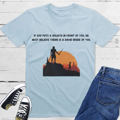 If God Put A Goliath In Front Of You Christian T-Shirt