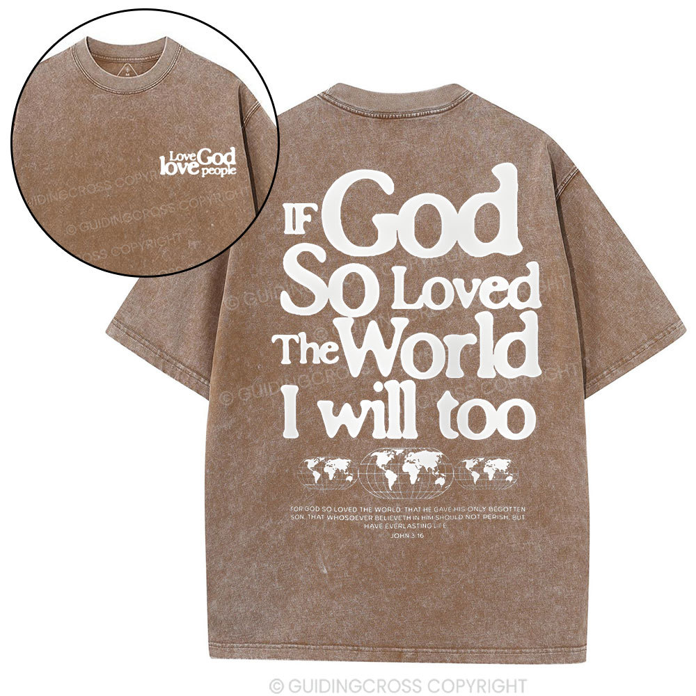 If God So Loved Christian Washed T-Shirt