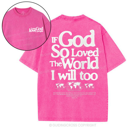 If God So Loved Christian Washed T-Shirt