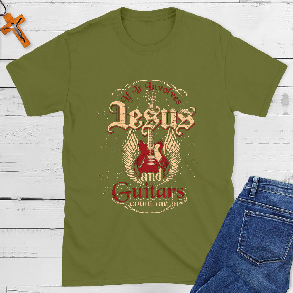 If It Involves Jesus And Guitars Count Me In Christian T-Shirt