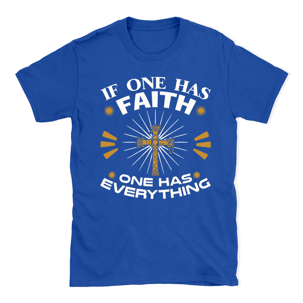 If One Has Faith Christian T-Shirt