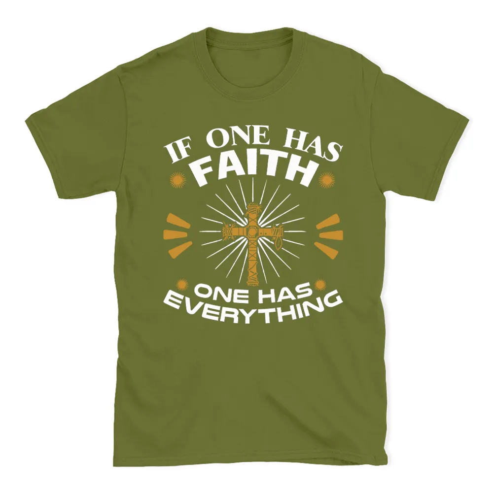 If One Has Faith Christian T-Shirt