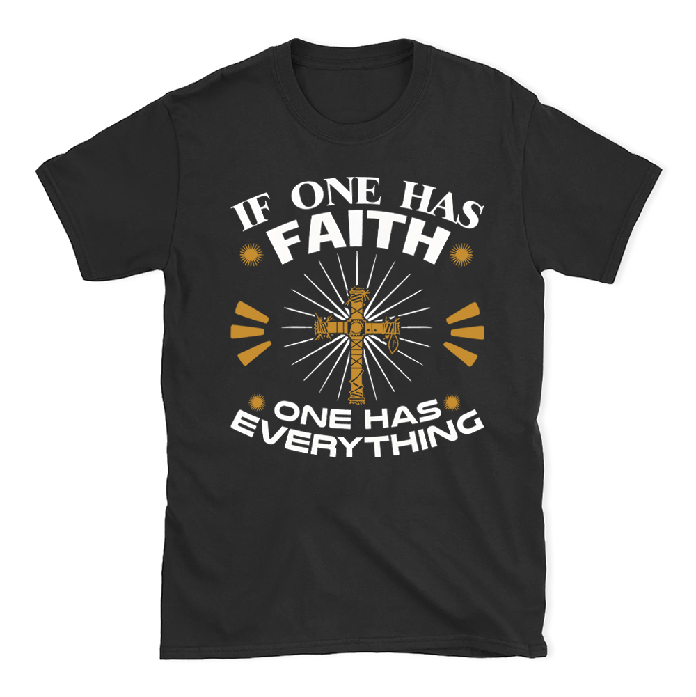 If One Has Faith Christian T-Shirt