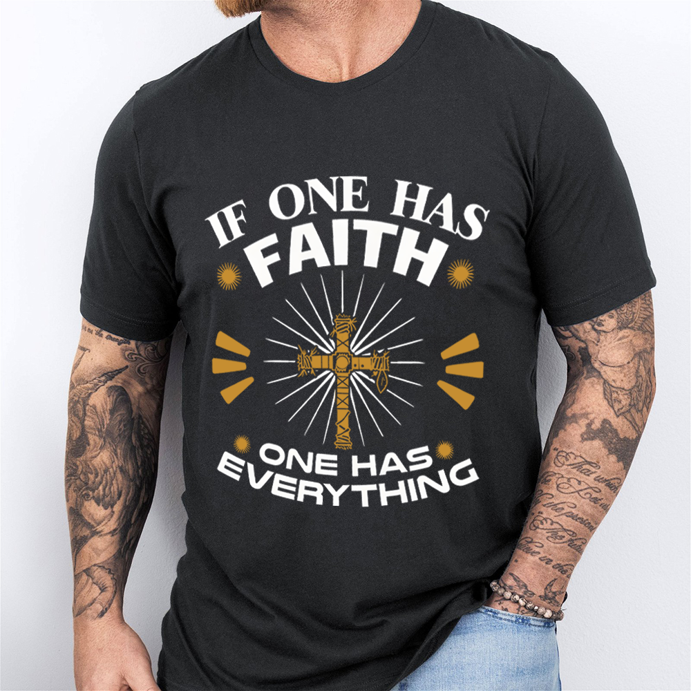 If One Has Faith Christian T-Shirt