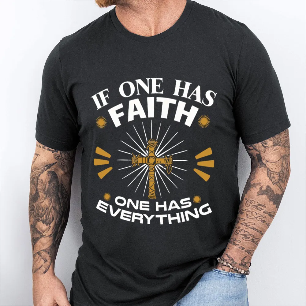 If One Has Faith Christian T-Shirt