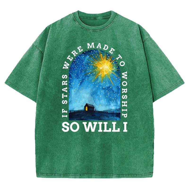 If Stars Were Made To Worship So Will I Christian Washed T-shirt