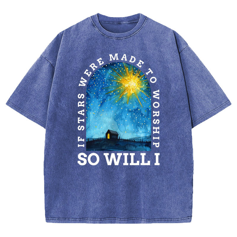 If Stars Were Made To Worship So Will I Christian Washed T-shirt