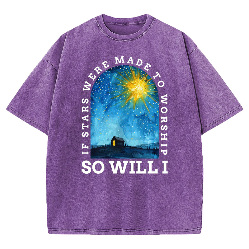 If Stars Were Made To Worship So Will I Christian Washed T-shirt
