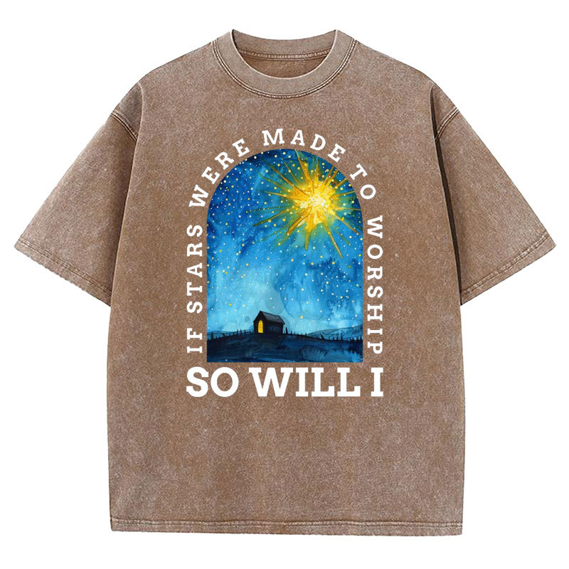 If Stars Were Made To Worship So Will I Christian Washed T-shirt