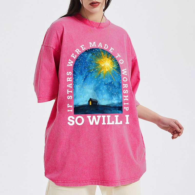 If Stars Were Made To Worship So Will I Christian Washed T-shirt