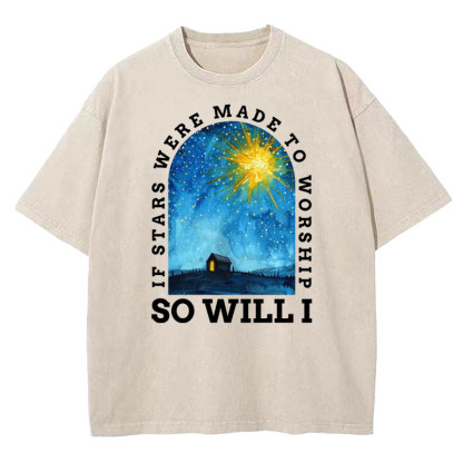 If Stars Were Made To Worship So Will I Christian Washed T-shirt