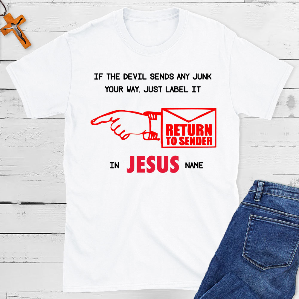 If The Devil Sends Any Junk Your Way Christian T-Shirt