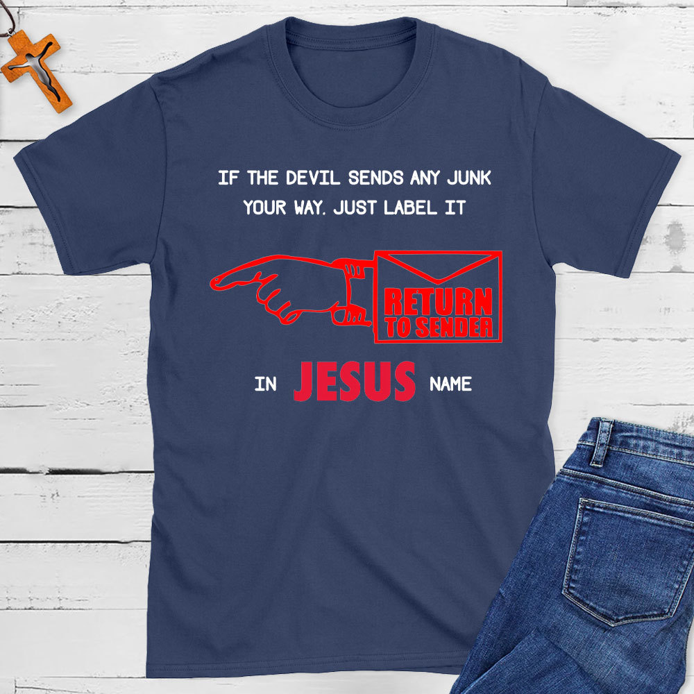 If The Devil Sends Any Junk Your Way Christian T-Shirt