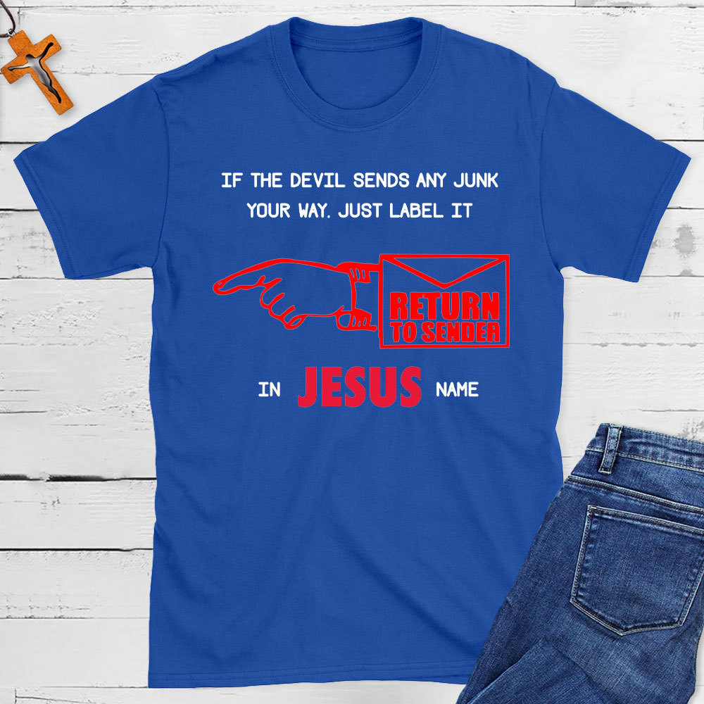 If The Devil Sends Any Junk Your Way Christian T-Shirt