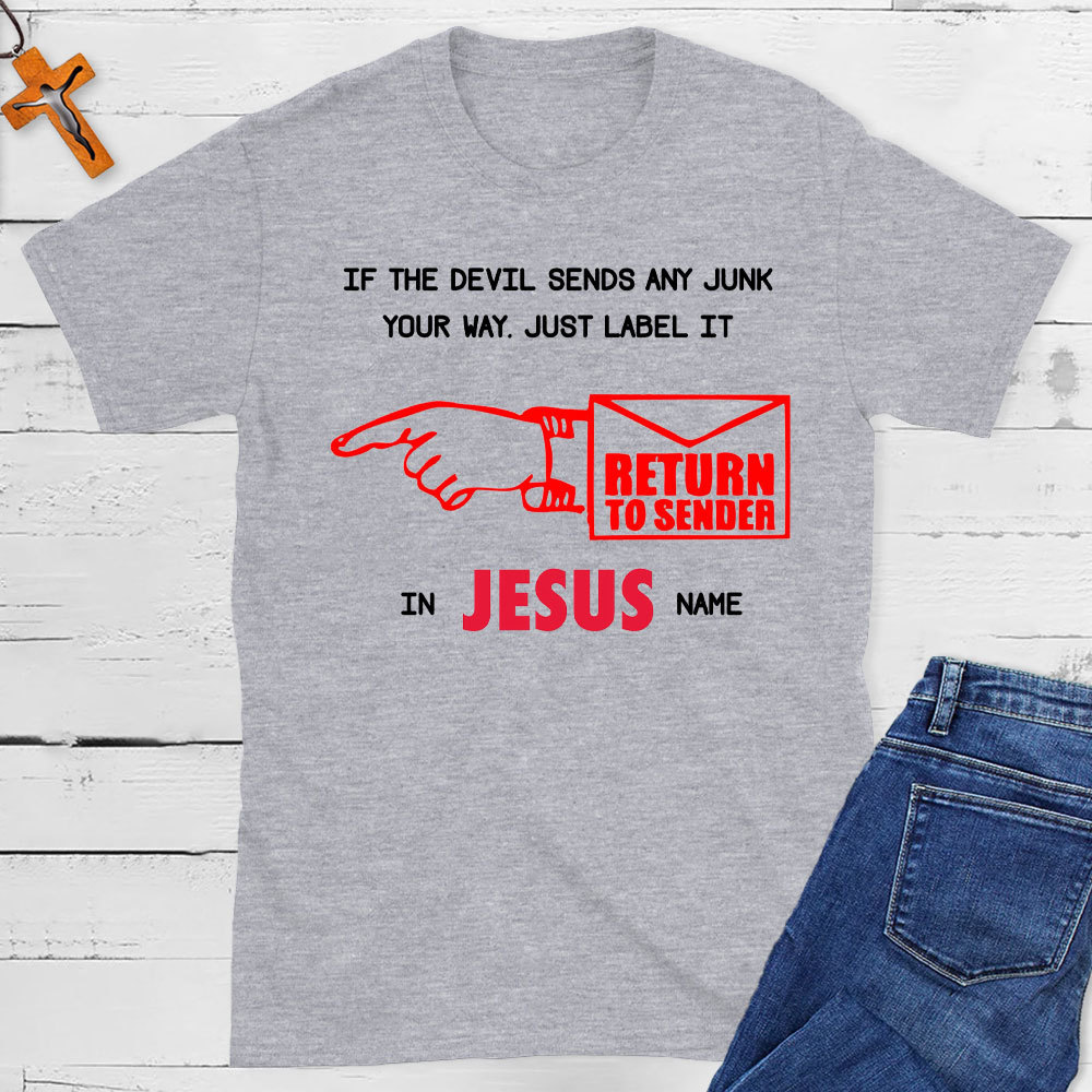 If The Devil Sends Any Junk Your Way Christian T-Shirt