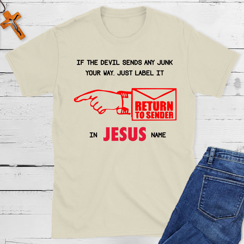 If The Devil Sends Any Junk Your Way Christian T-Shirt